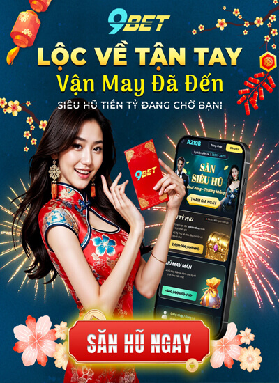 Khuyến mãi 9BET săn hũ nhận ngay 2 tỷ